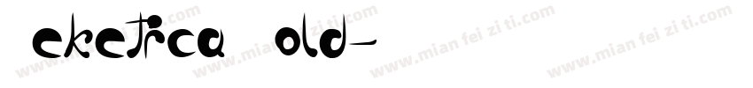 Heketica Bold字体转换